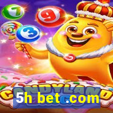 5h bet .com